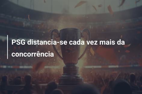 PSG distancia-se cada vez mais da concorrência