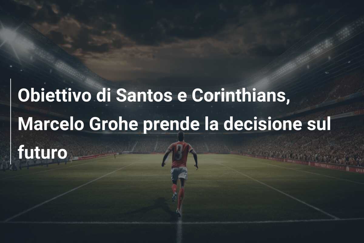 Obiettivo di Santos e Corinthians, Marcelo Grohe prende la decisione sul futuro