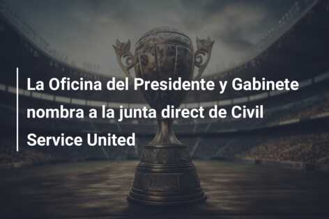 La Oficina del Presidente y Gabinete nombra a la junta direct de Civil Service United