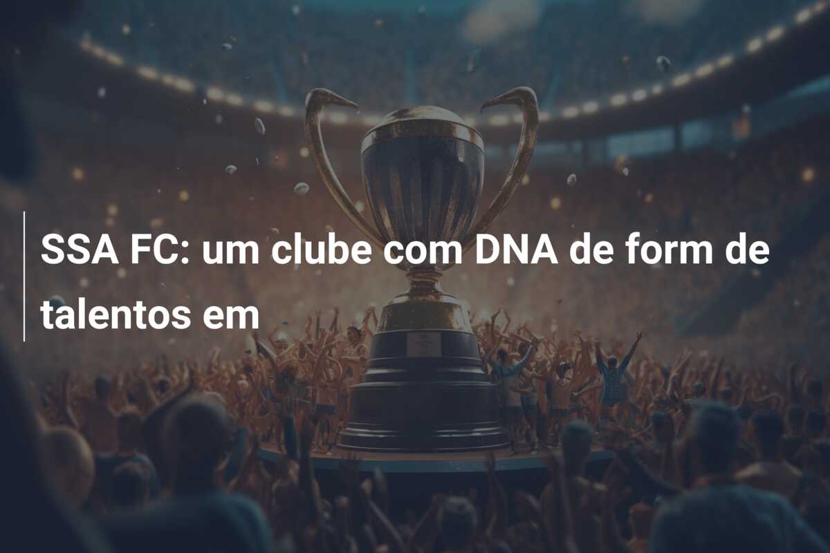 SSA FC: um clube com DNA de form de talentos em