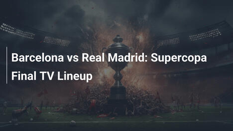 Barcellona vs Real Madrid: Finale Supercoppa in TV