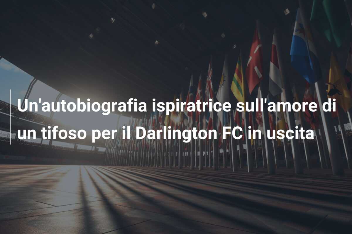 Un’autobiografia ispiratrice sull’amore di un tifoso per il Darlington FC in uscita