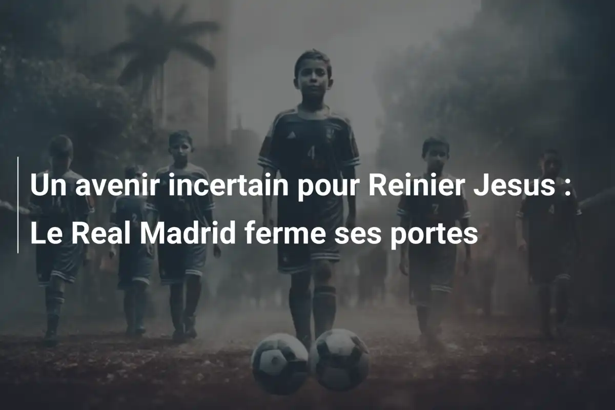 Un avenir incertain pour Reinier Jesus : Le Real Madrid ferme ses portes