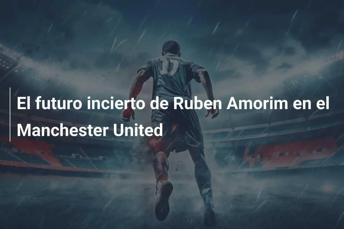 El futuro incierto de Ruben Amorim en el Manchester United
