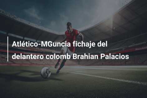 Atlético-MGuncia fichaje del delantero colomb Brahian Palacios