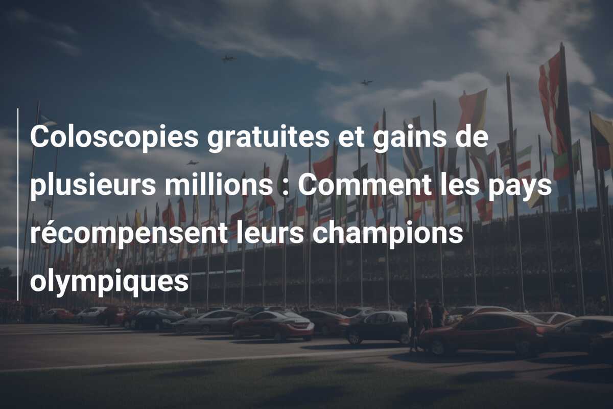 Coloscopies gratuites et gains de plusieurs millions : Comment les pays récompensent leurs champions olympiques