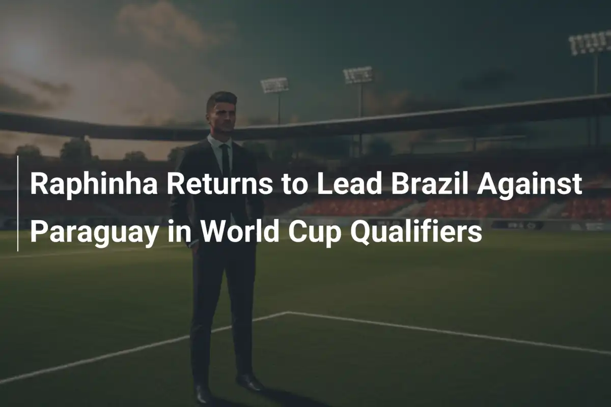 Raphinha torna a guidare il Brasile contro il Paraguay nelle qualificazioni al Mondiale 2026