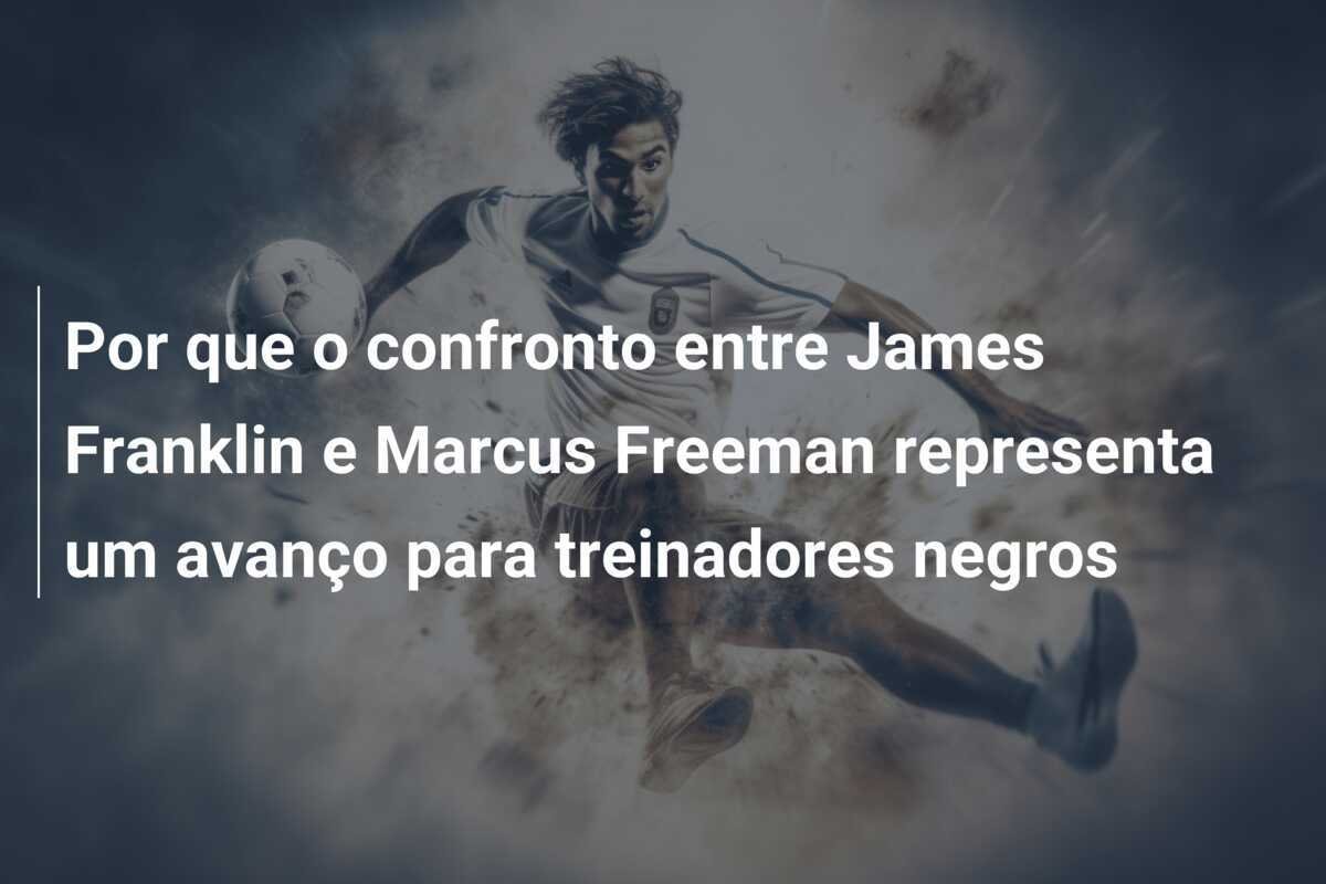 Por que o confronto entre James Franklin e Marcus Freeman representa um avanço para treinadores negros