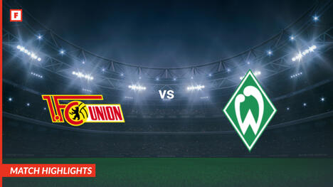 Union Berlin - Werder Bremen tore und höhepunkte