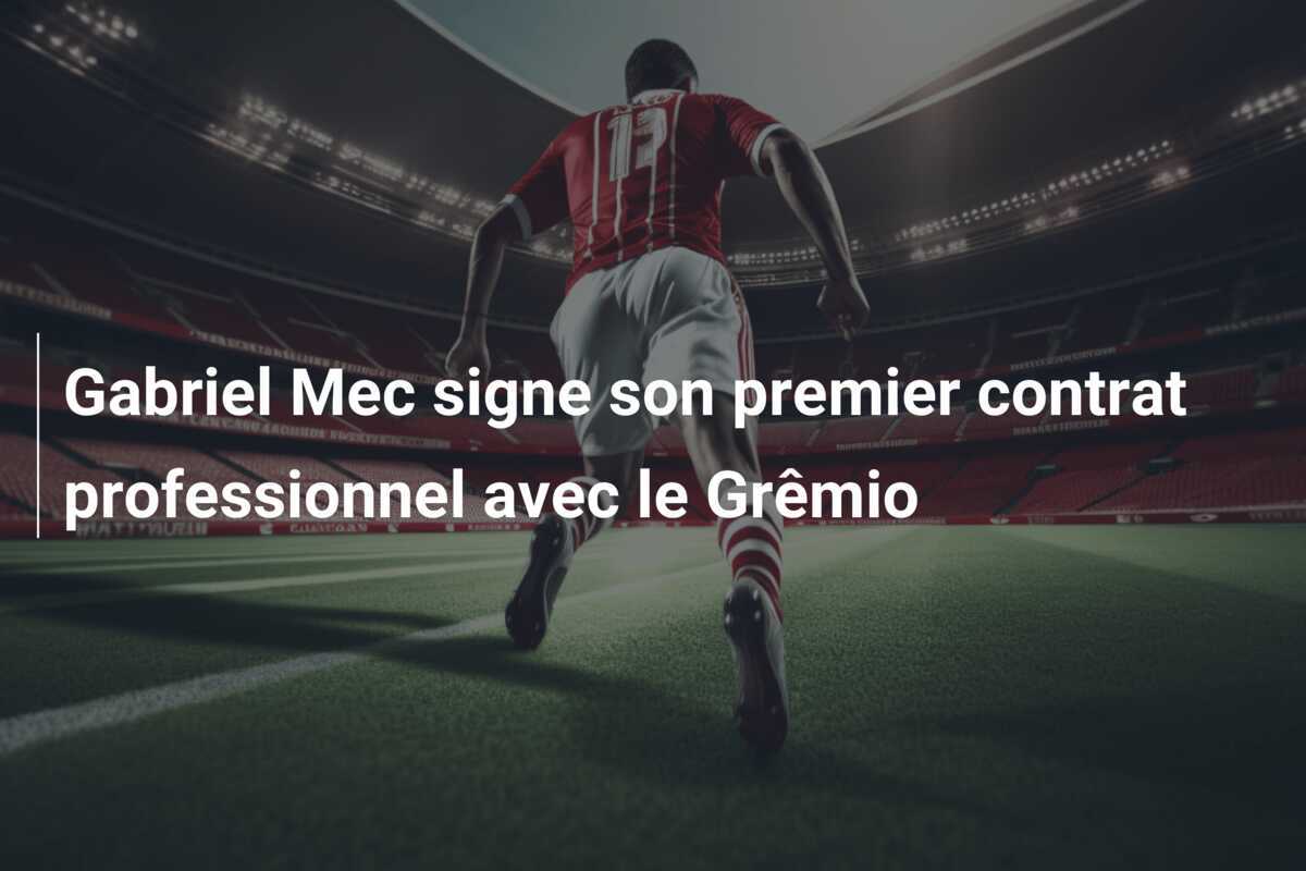 Gabriel Mec signe son premier contrat professionnel avec le Grêmio