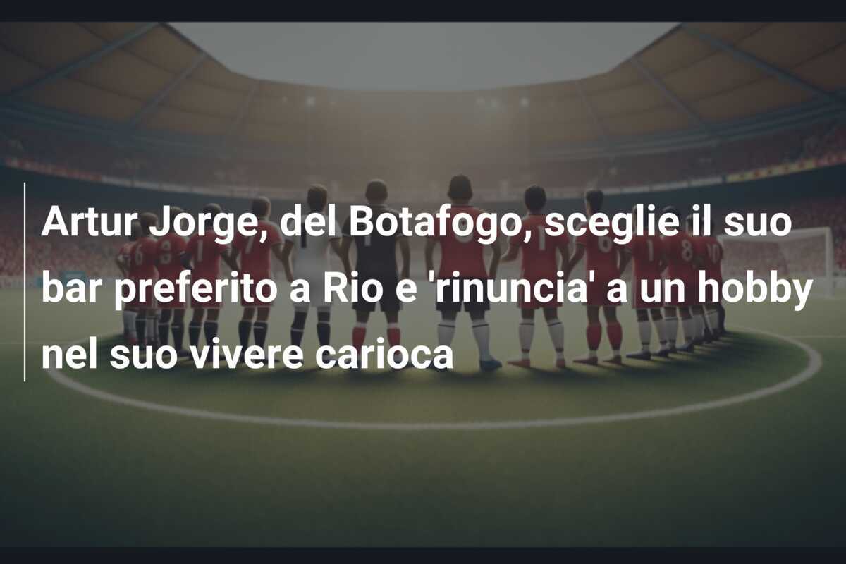 Artur Jorge, del Botafogo, sceglie il suo bar preferito a Rio e ‘rinuncia’ a un hobby nel suo vivere carioca
