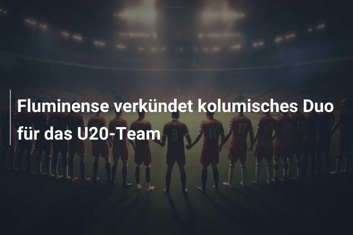 Fluminense verkündet kolumisches Duo für das U20-Team