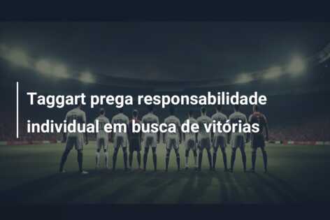 Taggart prega responsabilidade individual em busca de vitórias