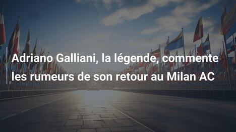 Adriano Galliani, la légende, commente les rumeurs de son retour au Milan AC
