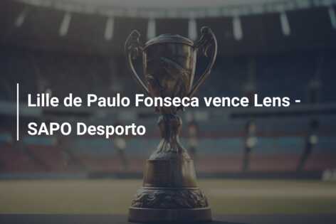 Lille de Paulo Fonseca vence Lens – SAPO Desporto