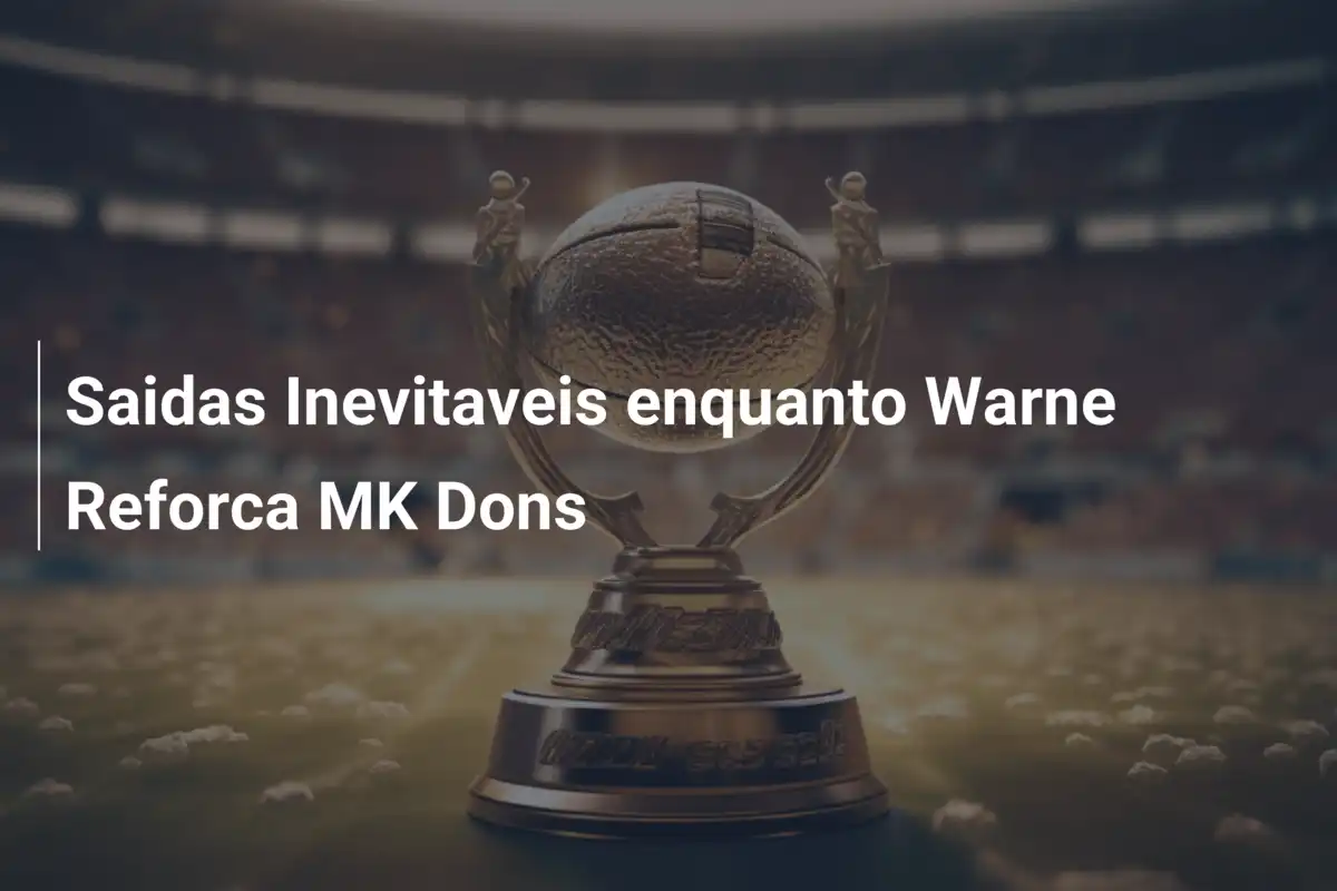 Saidas Inevitaveis enquanto Warne Reforca MK Dons