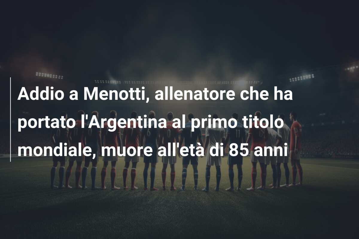 Addio a Menotti, allenatore che ha portato l’Argentina al primo titolo mondiale, muore all’età di 85 anni