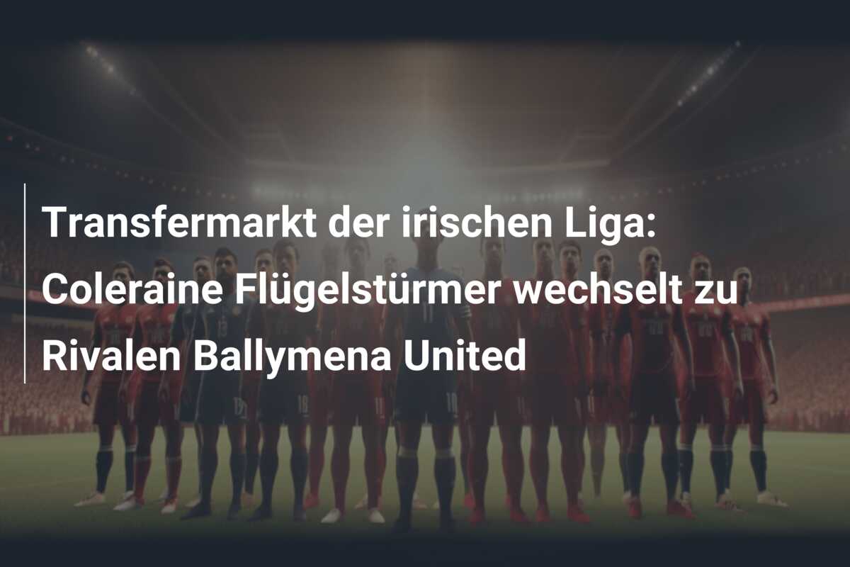 Transfermarkt der irischen Liga: Coleraine Flügelstürmer wechselt zu Rivalen Ballymena United