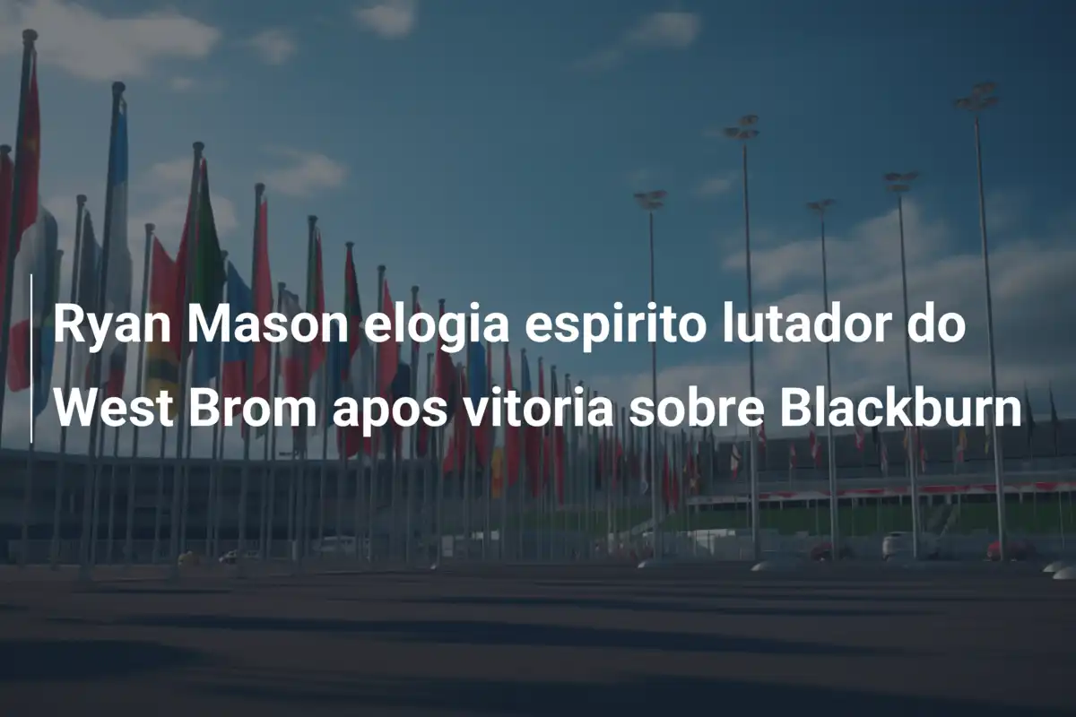 Ryan Mason elogia espirito lutador do West Brom apos vitoria sobre Blackburn