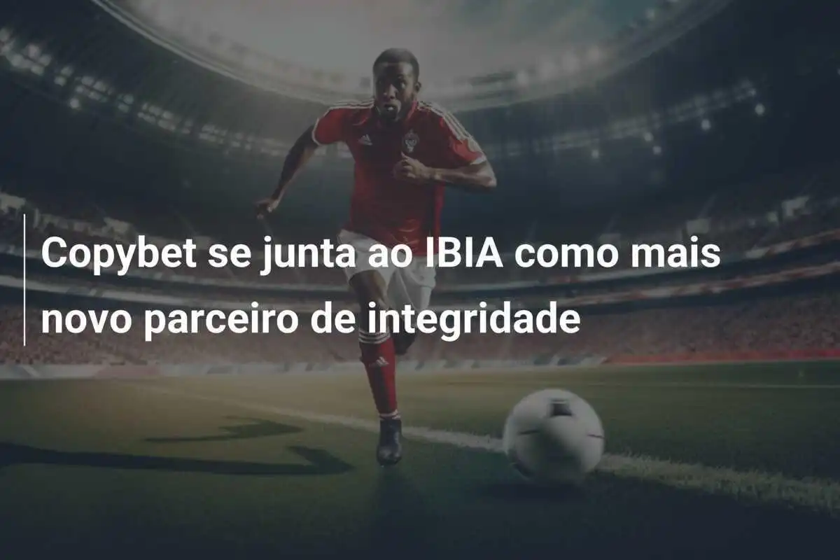 Copybet se junta ao IBIA como mais novo parceiro de integridade