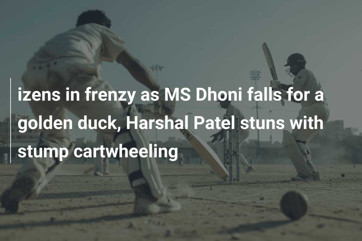 izens in frenzy as MS Dhoni falls for a golden duck, Harshal Patel stuns  with stump cartwheeling - azscore.com