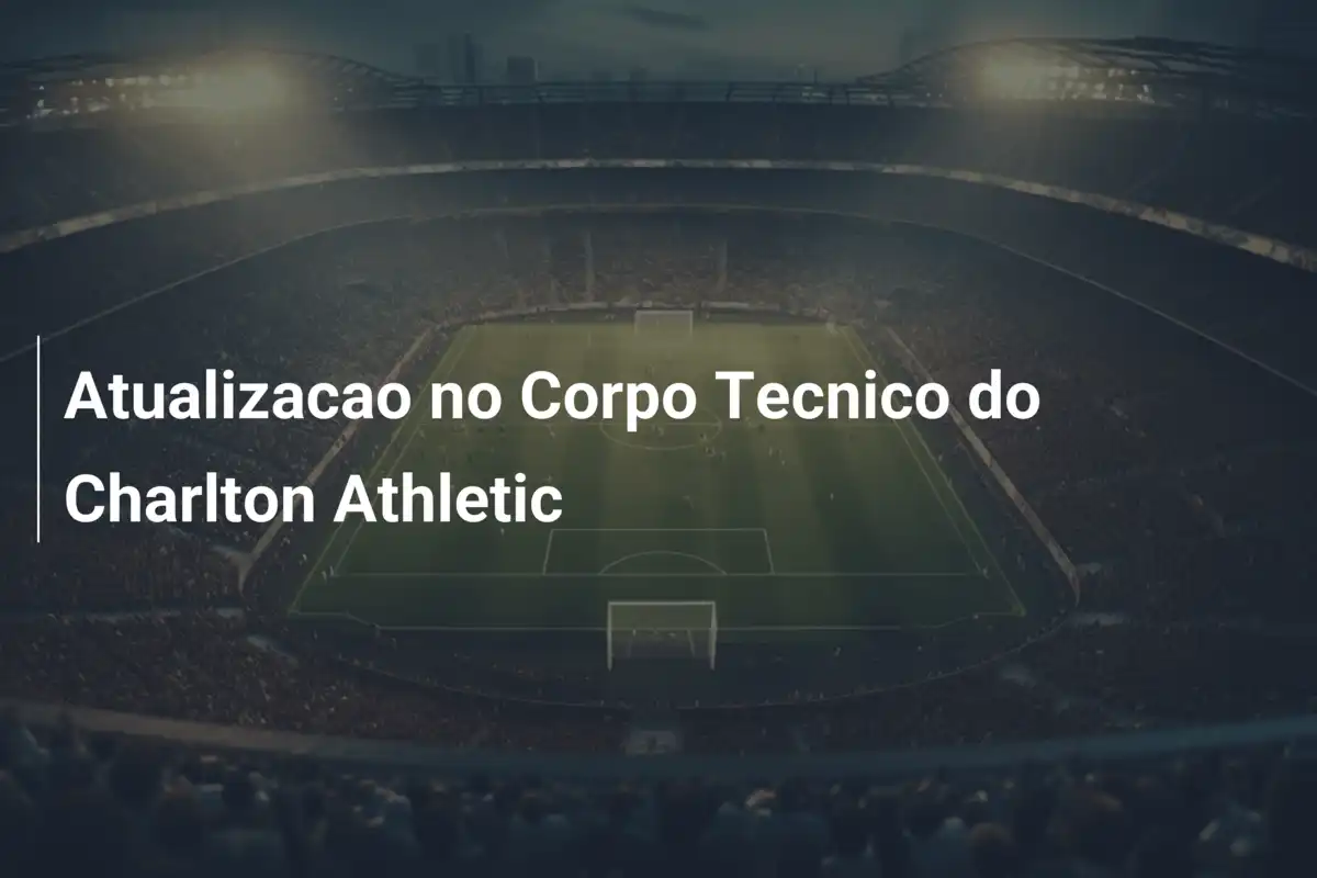 Atualizacao no Corpo Tecnico do Charlton Athletic