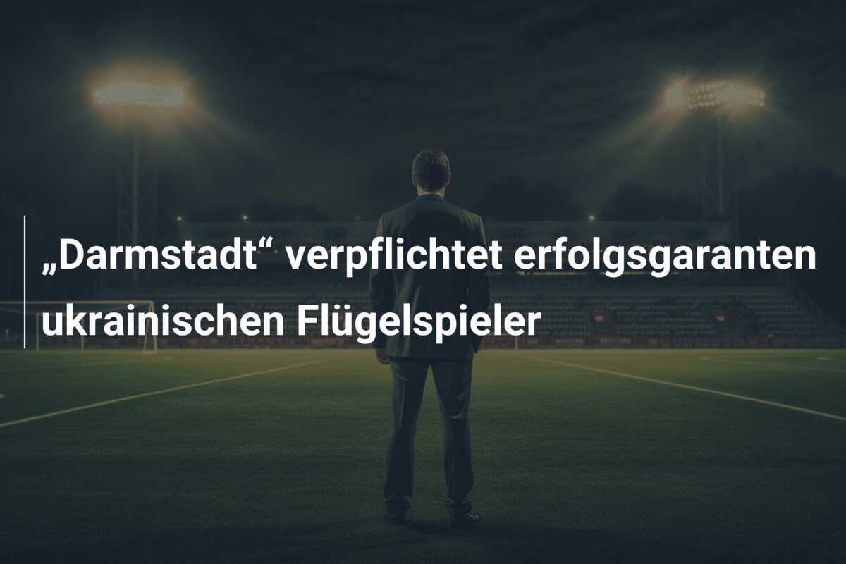 „Darmstadt“ verpflichtet erfolgsgaranten ukrainischen Flügelspieler