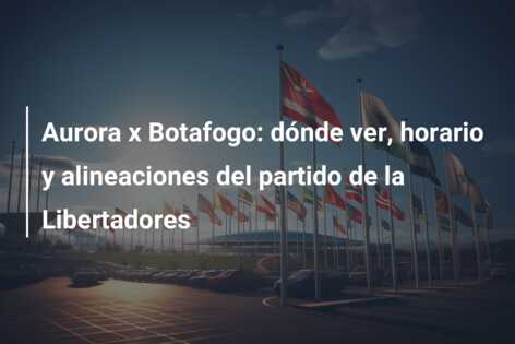 Aurora x Botafogo: dónde ver, horario y alineaciones del partido de la Libertadores