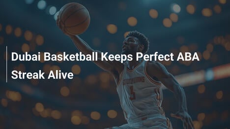 Dubai Basketball hält perfekte ABA-Serie am Leben