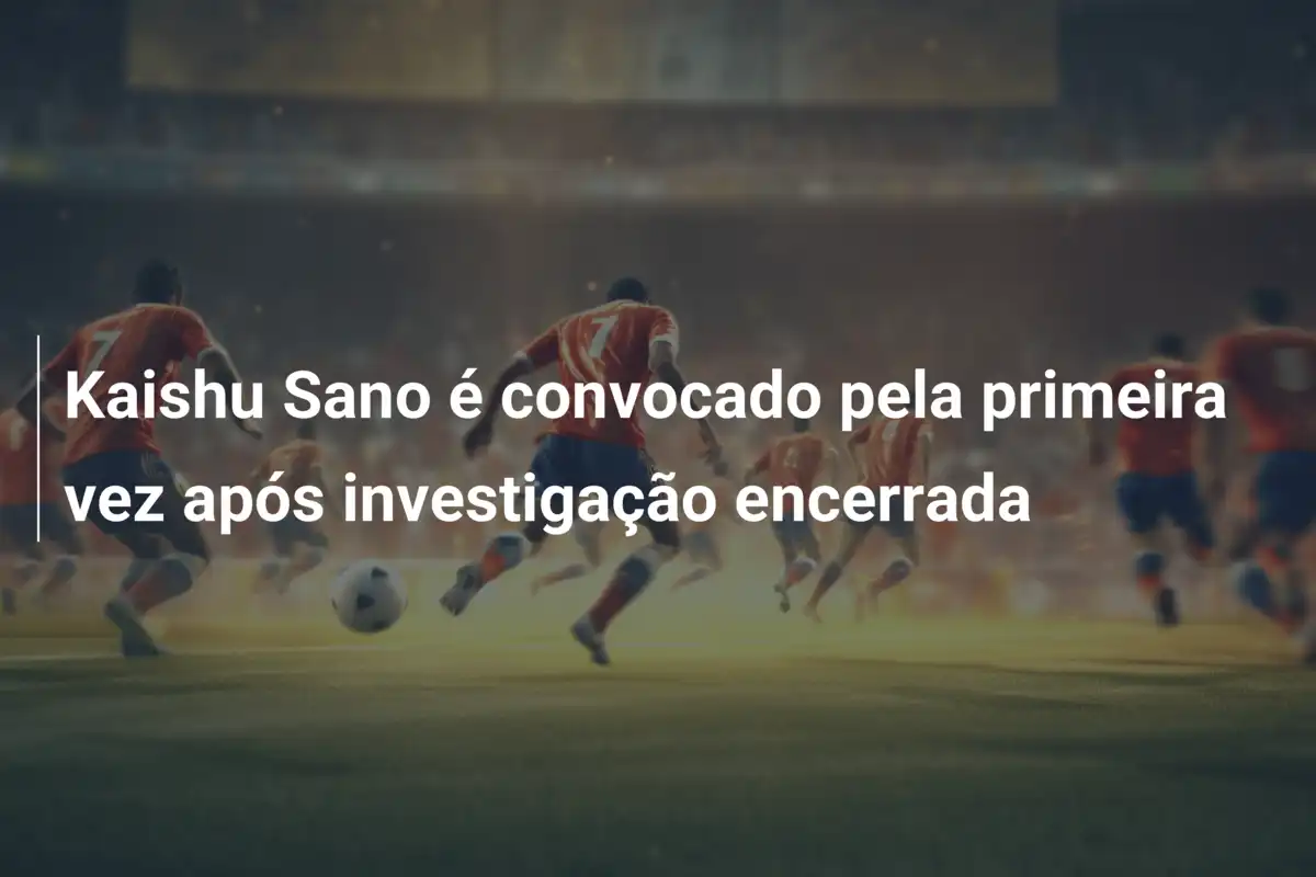 Kaishu Sano é convocado pela primeira vez após investigação encerrada
