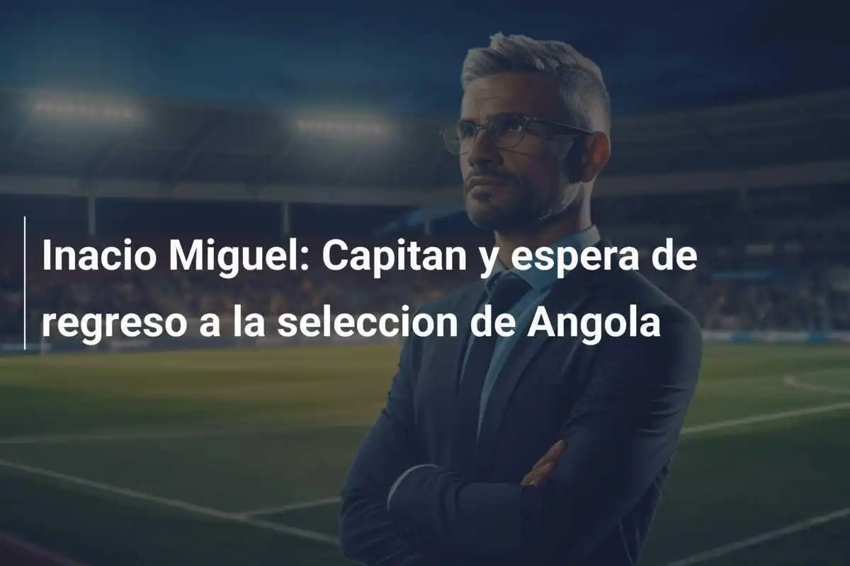 Inacio Miguel: Capitan y espera de regreso a la seleccion de Angola