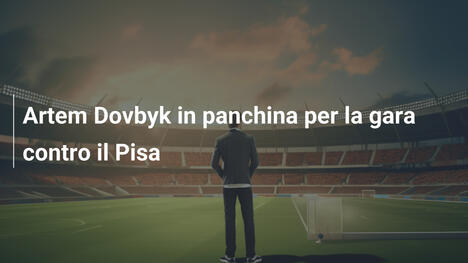 Artem Dovbyk in panchina per la gara contro il Pisa