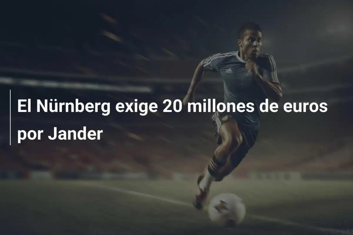 El Nürnberg exige 20 millones de euros por Jander