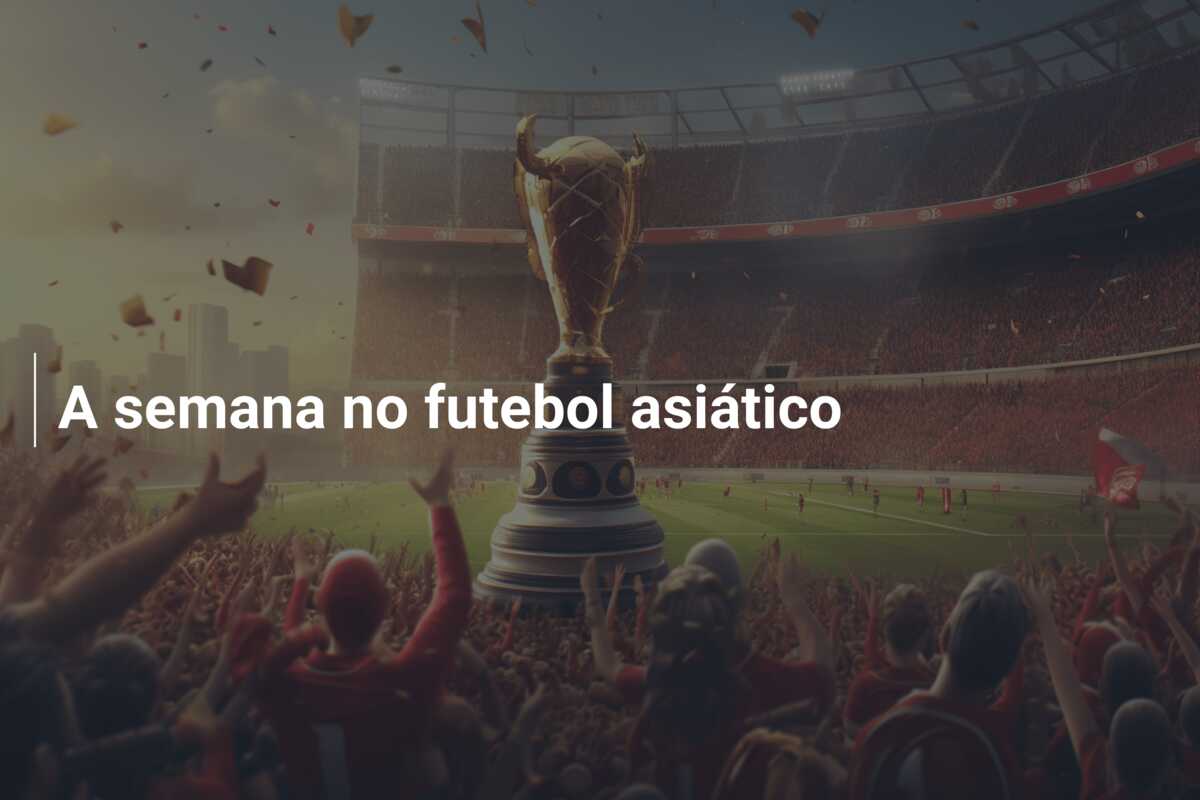 A semana no futebol asiático
