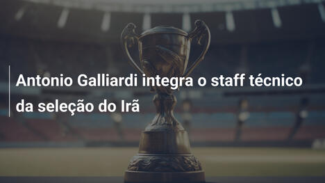 Antonio Galliardi integra o staff técnico da seleção do Irã
