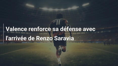 Valence renforce sa défense avec l'arrivée de Renzo Saravia