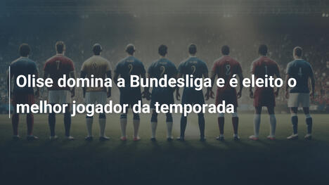 Olise domina a Bundesliga e é eleito o melhor jogador da temporada