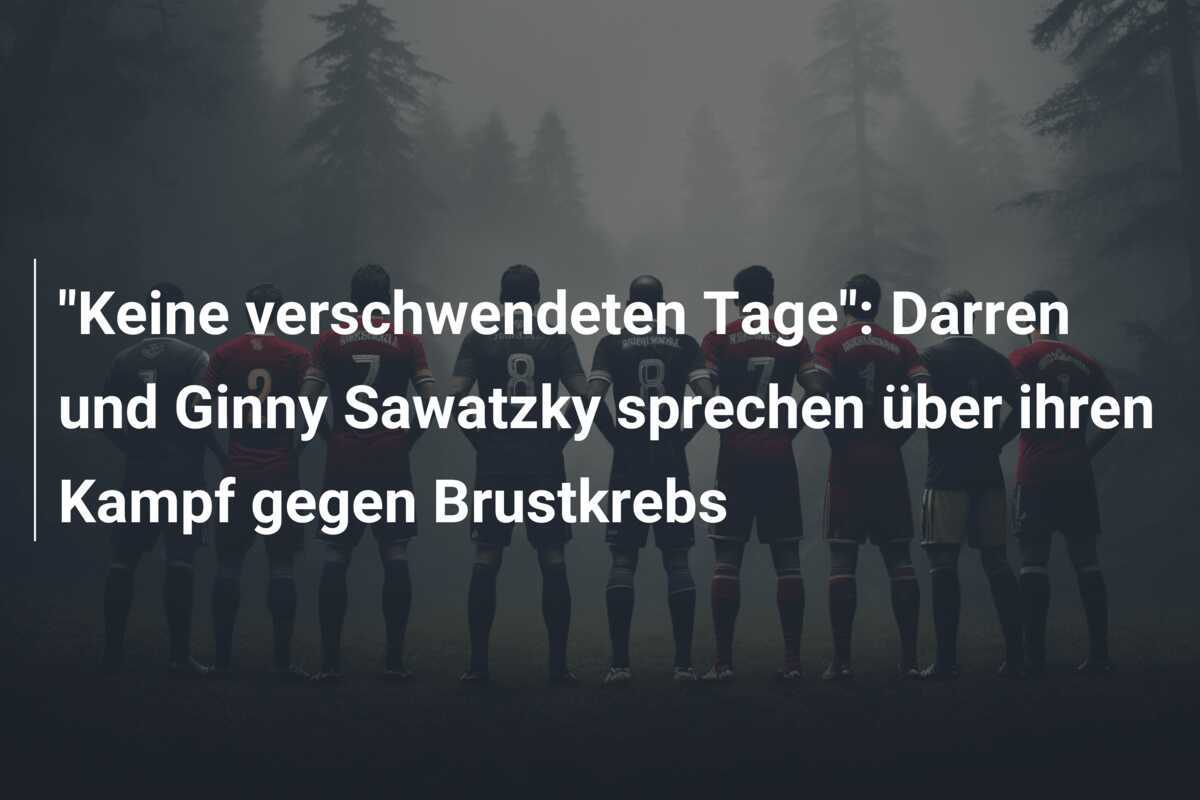 "Keine verschwendeten Tage": Darren und Ginny Sawatzky sprechen über ihren Kampf gegen Brustkrebs