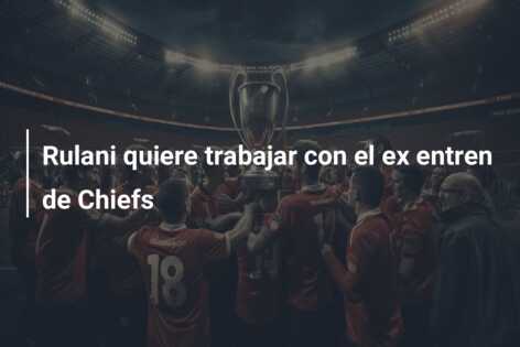 Rulani quiere trabajar con el ex entren de Chiefs