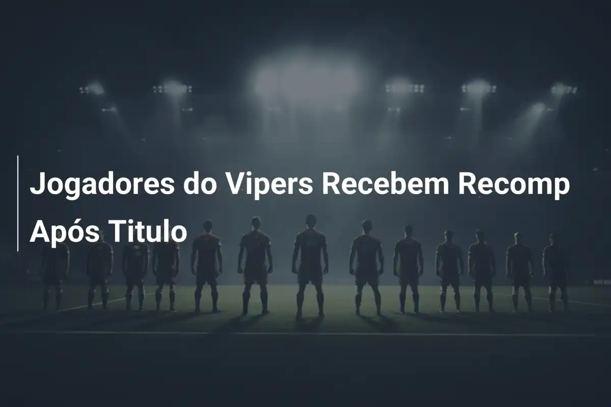 Jogadores do Vipers Recebem Recomp Após Titulo