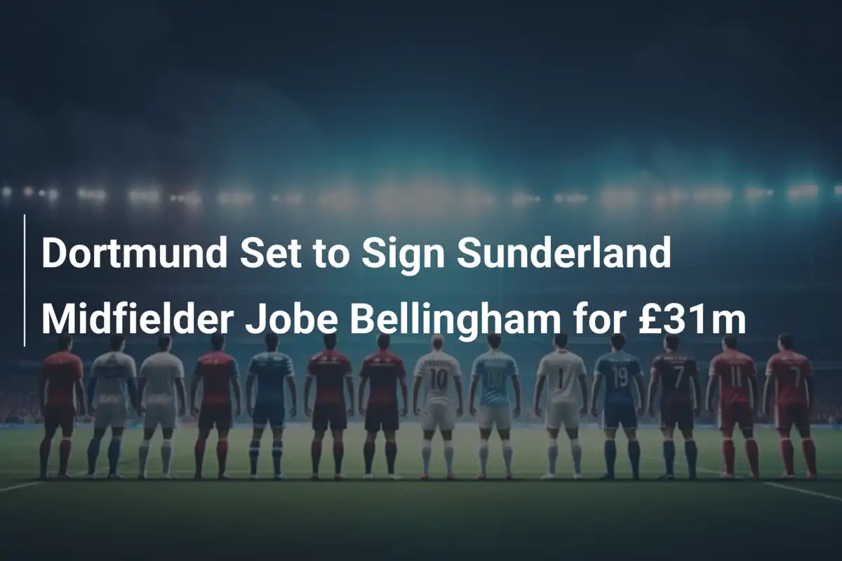 Borussia Dortmund verpflichtet Sunderland-Talent Jobe Bellingham für 31 Millionen Euro