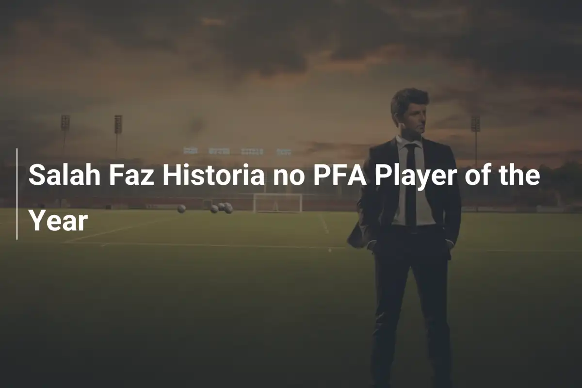 Salah Faz Historia no PFA Player of the Year