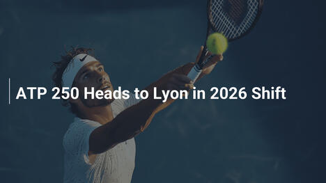 ATP 250 zieht 2026 nach Lyon: Ein neues Kapitel beginnt!