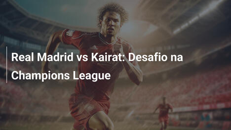 Real Madrid vs Kairat: Desafio na Champions League