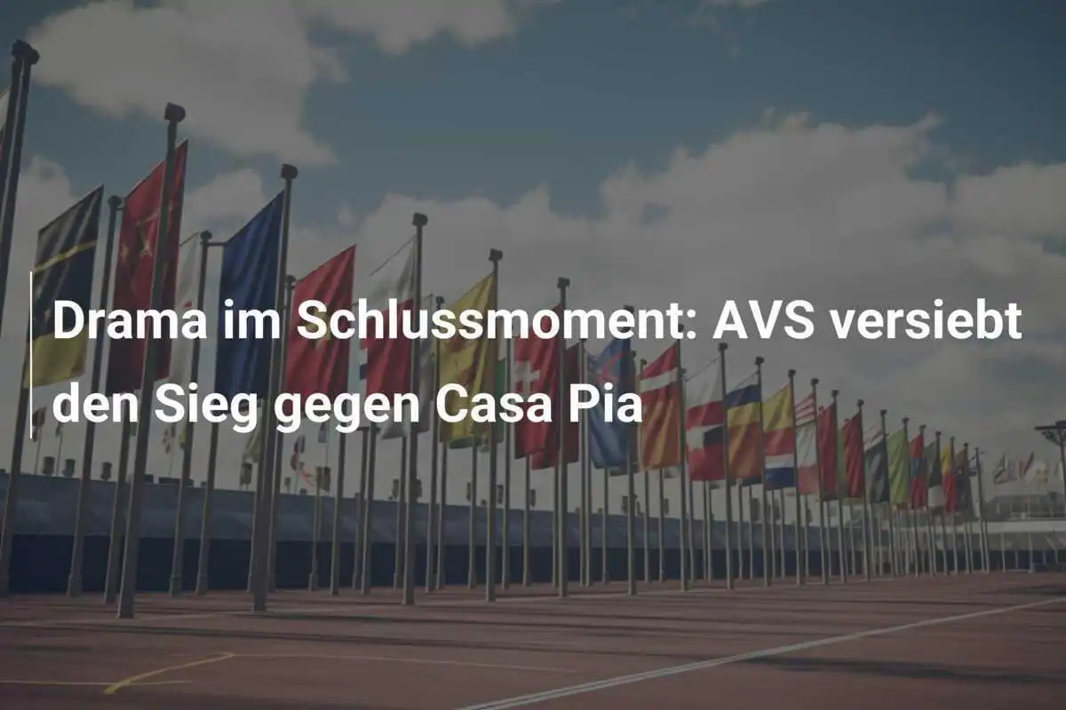 Drama im Schlussmoment: AVS versiebt den Sieg gegen Casa Pia