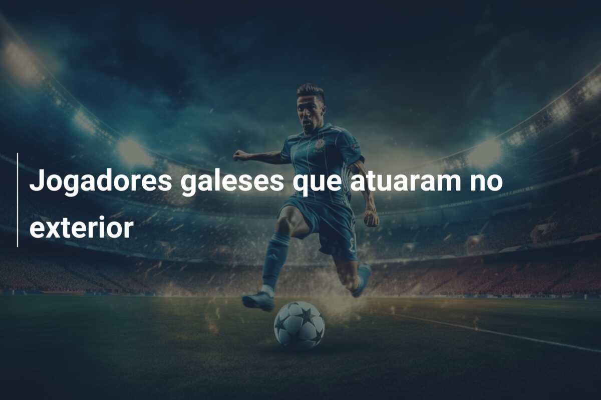 Jogadores galeses que atuaram no exterior