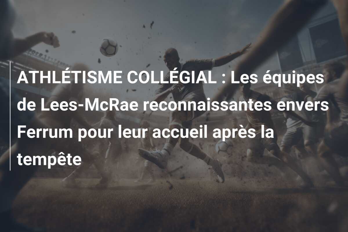 ATHLÉTISME COLLÉGIAL : Les équipes de Lees-McRae reconnaissantes envers Ferrum pour leur accueil après la tempête