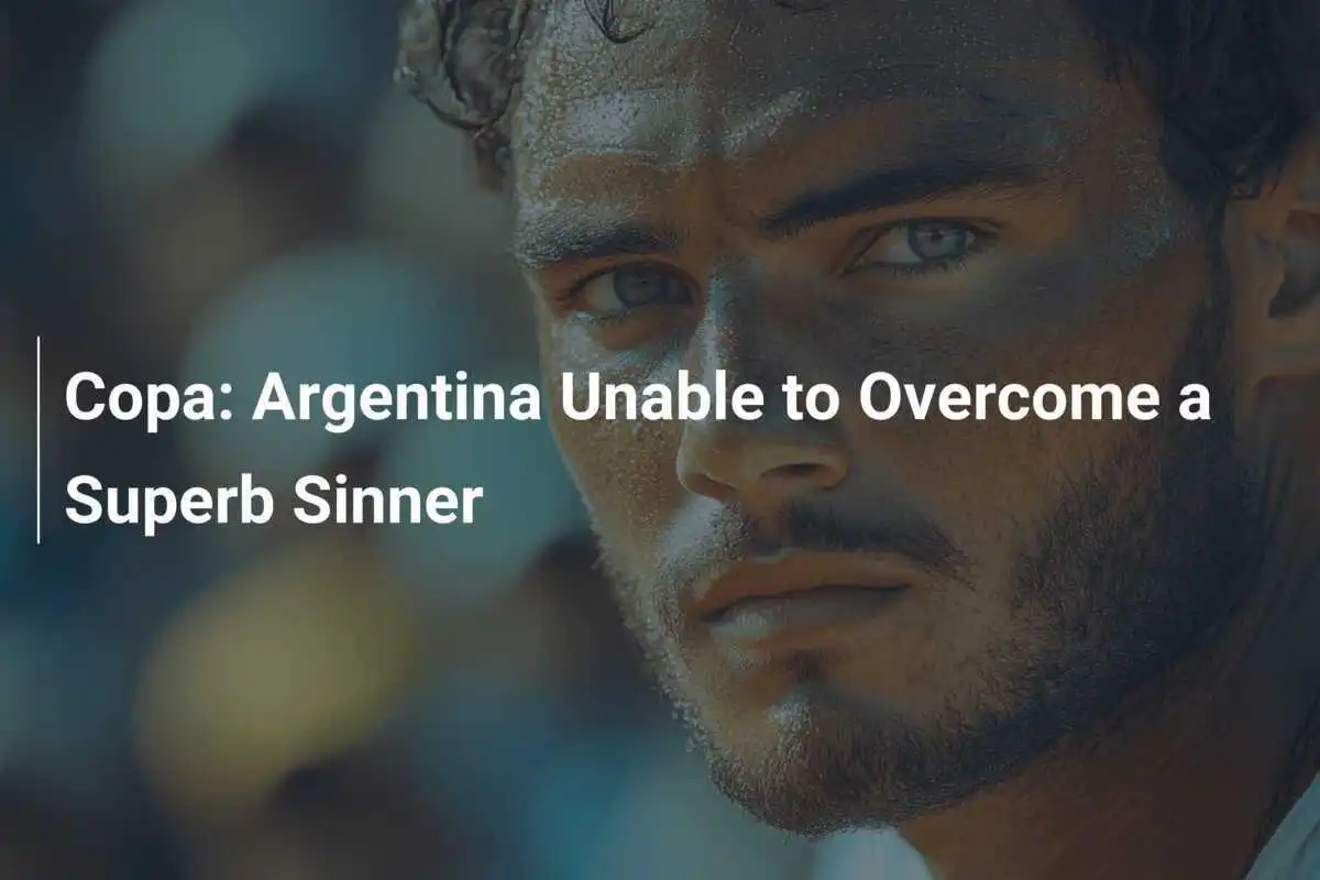 Copa: Argentinien kann sich nicht gegen einen überragenden Sinner durchsetzen
