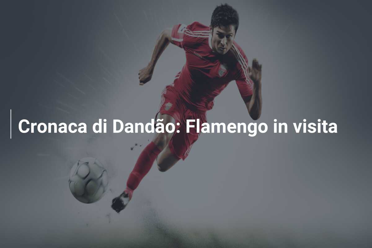 Cronaca di Dandão: Flamengo in visita