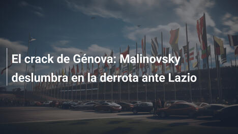 El crack de Génova: Malinovsky deslumbra en la derrota ante Lazio